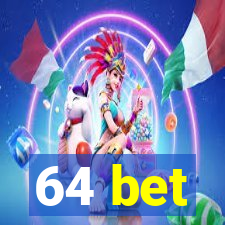 64 bet